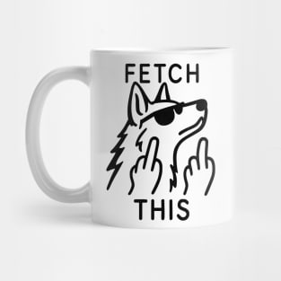 Fetch This Dog Attitude Mug